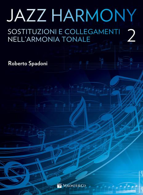Jazz harmony. Vol. 2: Sostituzioni e collegamenti nell'armonia tonale - Roberto Spadoni - copertina