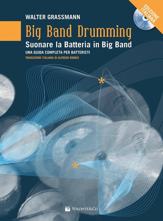Big band drumming. Suonare la batteria in big band. Una guida completa per batteristi. Con 2 CD-Audio - Walter Grassmann - copertina