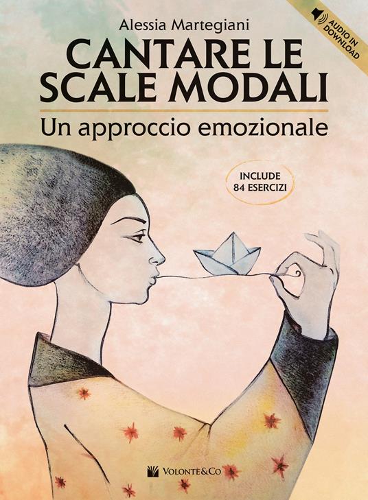 Cantare le scale modali. Un approccio emozionale. Include 84 esercizi. Con audio in download - Alessia Martegiani - copertina