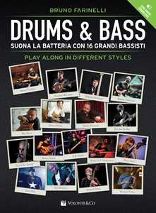 Libro Drums & bass. Suona la batteria con 16 grandi bassisti play along in different styles. Con File audio per il download Bruno Farinelli