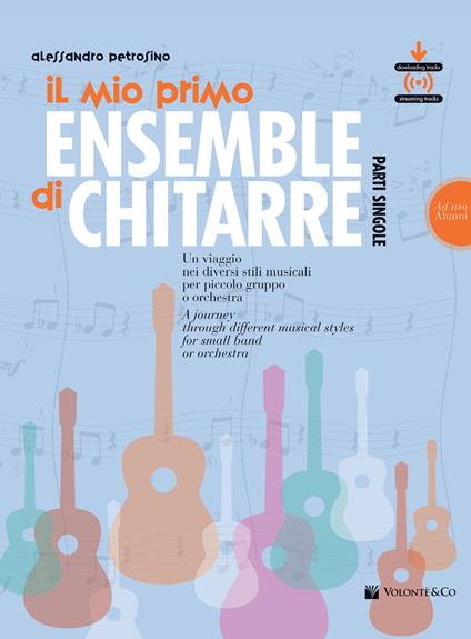 Il mio primo ensemble di chitarra. Un viaggio nei diversi stili musicali per piccolo gruppo o orchestra (ad uso alunni). Con File audio per il download - Alessandro Petrosino - copertina