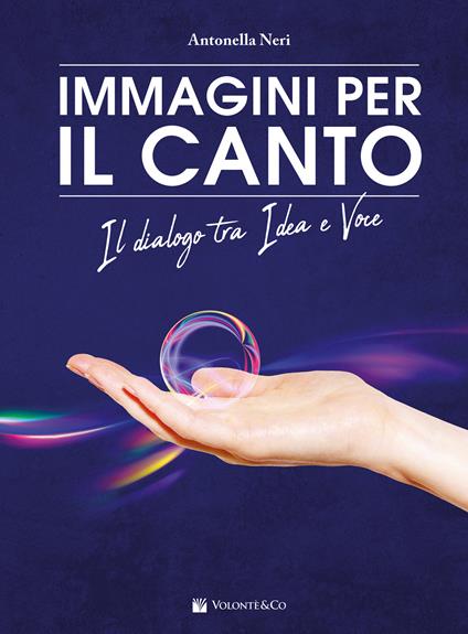 Immagini per il canto. Il dialogo tra idea e voce. Con 30 carte con immagini - Antonella Neri - copertina