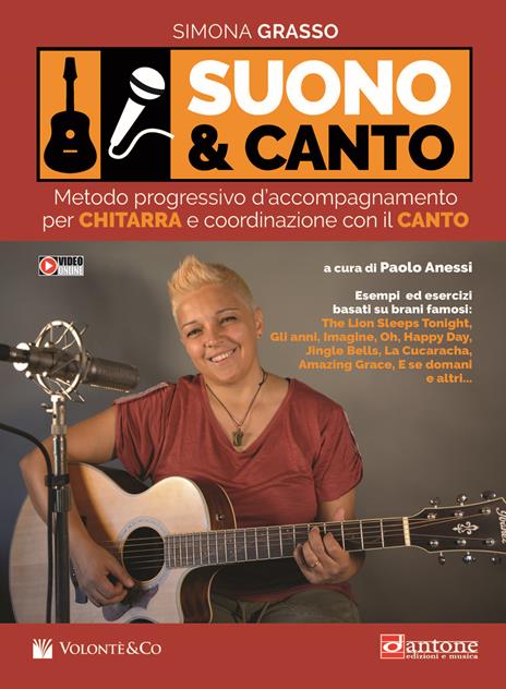 Suono e canto. Metodo progressivo d'accompagnamento per chitarra e coordinazione con il canto. Con video in streaming - Simona Grasso - copertina