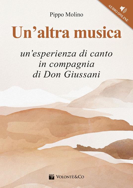 Un'altra musica. Un'esperienza di canto in compagnia di don Giussani. Con File audio per il download - Pippo Molino - copertina