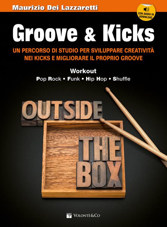 Groove & kicks. Un percorso di studio per sviluppare creatività nei kicks e migliorare il proprio groove. Con audio - Maurizio Dei Lazzaretti - copertina