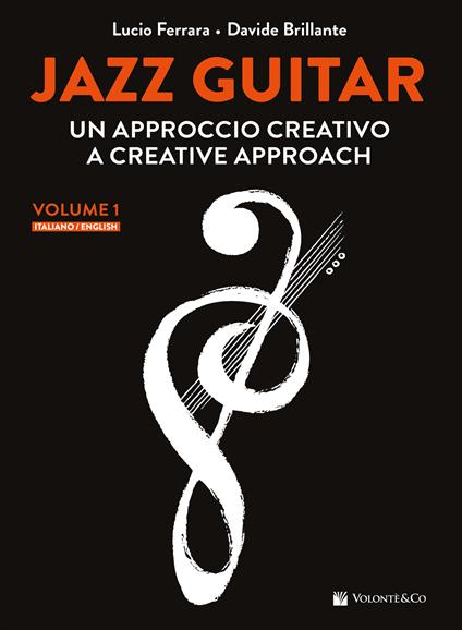 Jazz guitar. Un approccio creativo-A creative approach. Ediz. bilingue. Vol. 1 - Lucio Ferrara,Davide Brillante - copertina