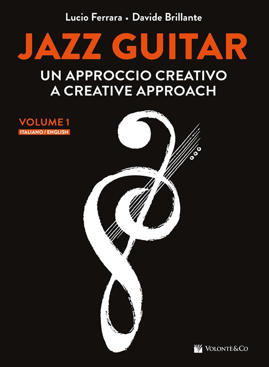 Jazz guitar. Un approccio creativo-A creative approach. Ediz. bilingue. Vol. 1 - Lucio Ferrara,Davide Brillante - copertina