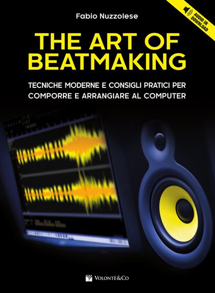 The art of beatmaking. Tecniche moderne e consigli pratici per comporre e arrangiare al computer. Con File audio per il download - Fabio Nuzzolese - copertina
