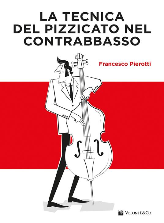 La tecnica del pizzicato nel contrabbasso - Francesco Pierotti - copertina