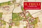 Il Friuli. La nostra casa. Ediz. illustrata