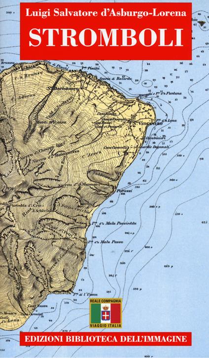 Stromboli. Con cartina - Luigi S. Asburgo Lorena - copertina