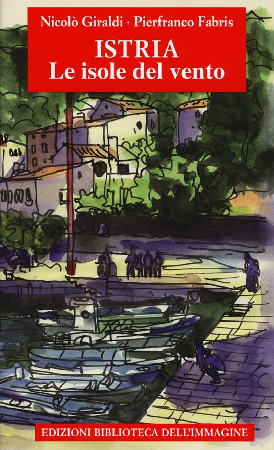 Istria, le isole del vento - Nicolò Giraldi - copertina