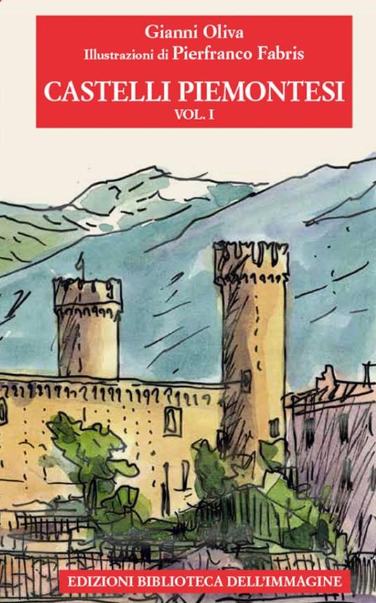 Castelli piemontesi. Vol. 1 - Gianni Oliva - copertina