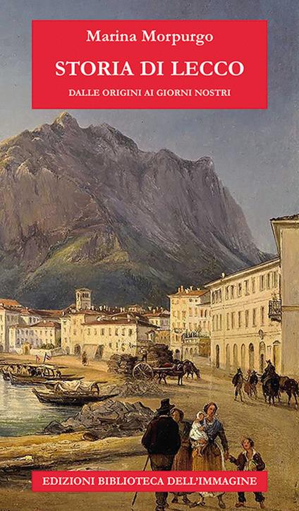 Storia di Lecco dalle origini ai giorni nostri - Marina Morpurgo - copertina
