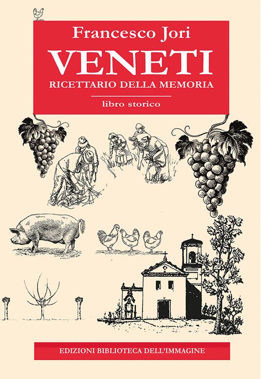Veneti. Ricettario della memoria - Francesco Jori - copertina