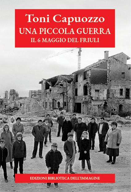 Una piccola guerra. Il 6 maggio del Friuli - Toni Capuozzo - copertina