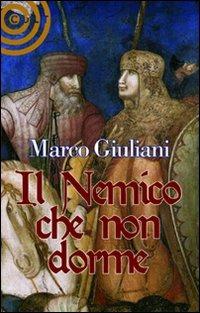 Il nemico che non dorme - Marco Giuliani - 2