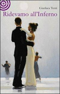 Ridevamo all'inferno - Gianluca Tenti - copertina