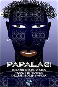 Papalagi: discorso del capo Tuiavii di Tiavea delle isole Samoa - copertina