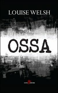 Ossa - Louise Welsh - copertina