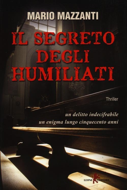 Il segreto degli Humiliati - Mario Mazzanti - copertina