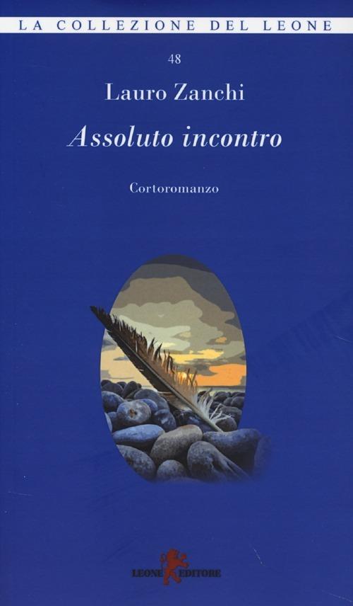 Assoluto incontro - Lauro Zanchi - copertina