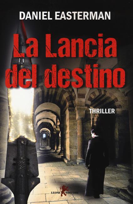 La lancia del destino - Daniel Easterman - copertina