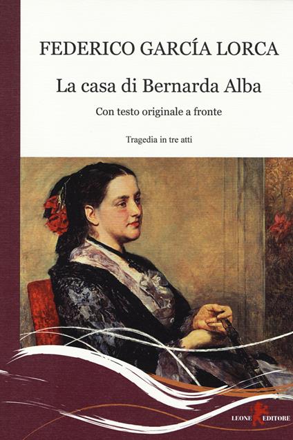 La casa di Bernarda Alba. Testo spagnolo a fronte - Federico García Lorca - copertina