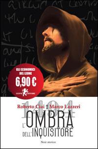 L'ombra dell'inquisitore - Roberto Ciai,Marco Lazzeri - copertina