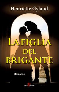 La figlia del brigante - Henriette Gyland - copertina