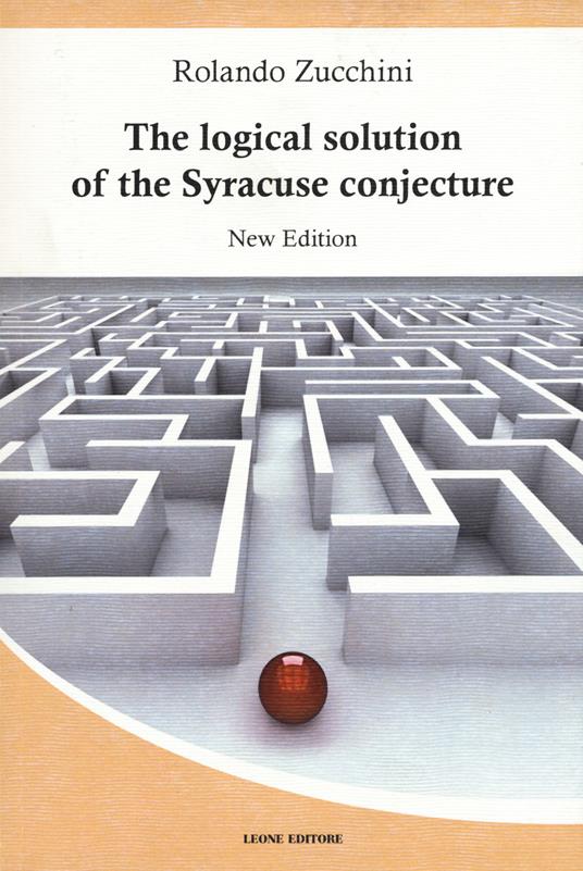 The logical solution of the Syracuse conjecture. Nuova ediz. - Rolando Zucchini - copertina