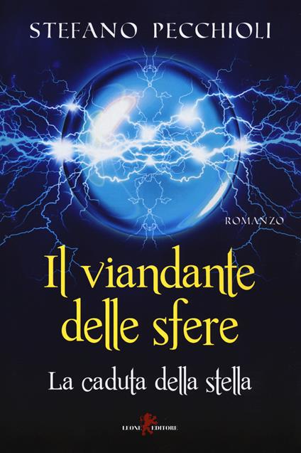 Il viandante delle sfere. La caduta della stella - Stefano Pecchioli - copertina