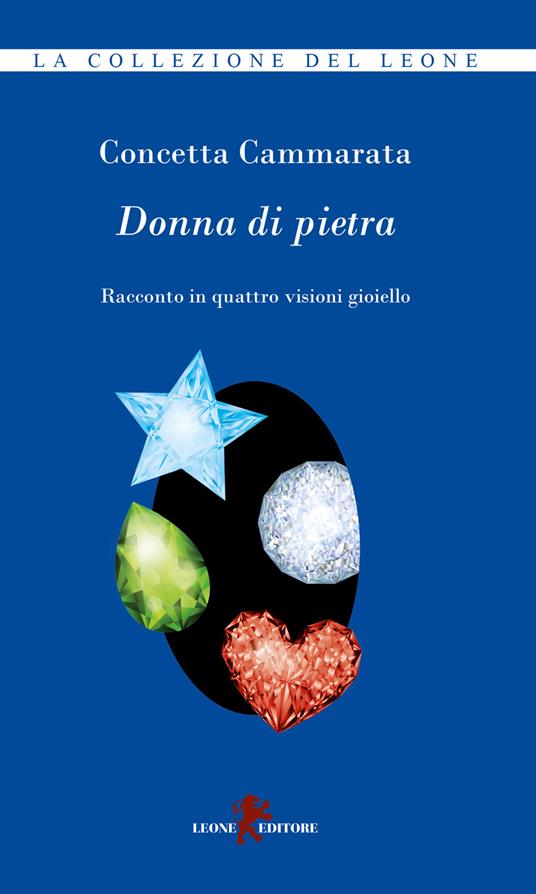 Donna di pietra. Racconto in quattro visioni gioiello - Concetta Cammarata - copertina