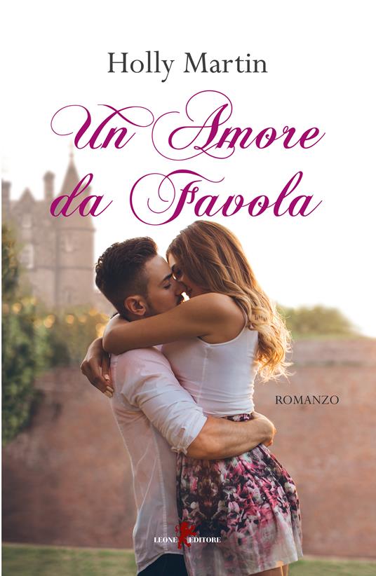 Un amore da favola - Holly Martin,Lucrezia De Carolis - ebook