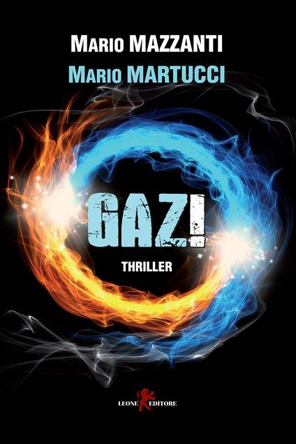 Gaz! - Mario Martucci,Mario Mazzanti - ebook