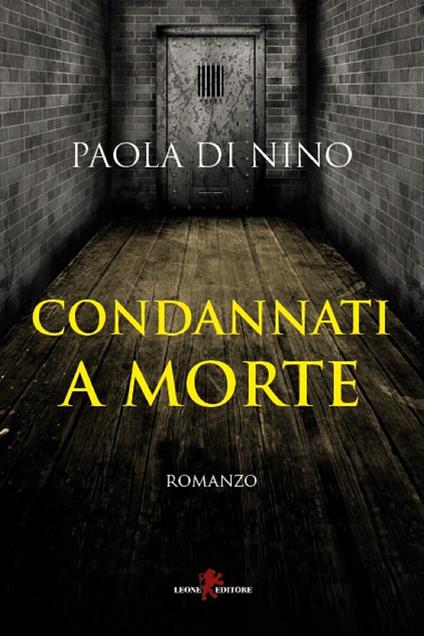 Condannati a morte - Paola Di Nino - ebook