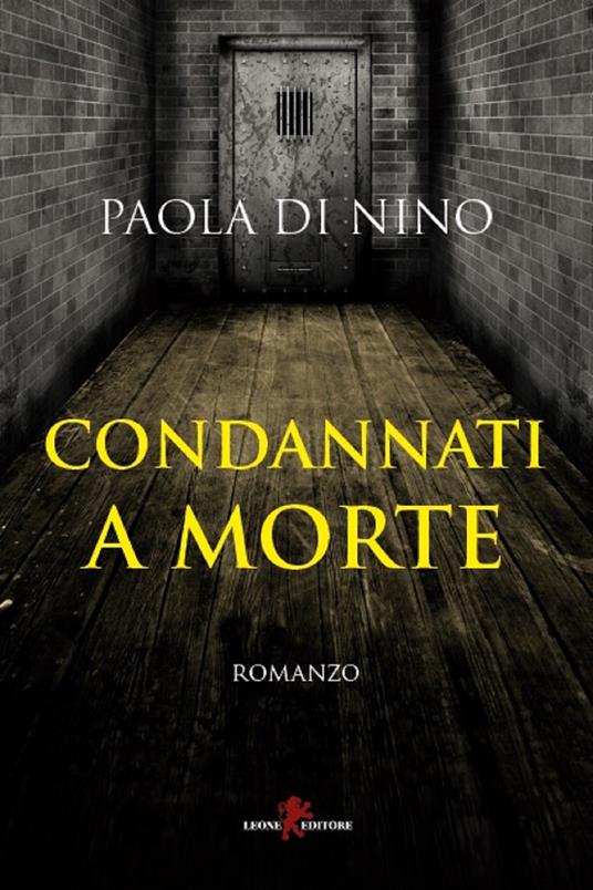 Condannati a morte - Paola Di Nino - ebook