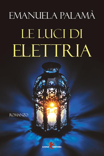Le luci di Elettria - Emanuela Palamà - ebook