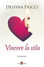 Vincere la vita