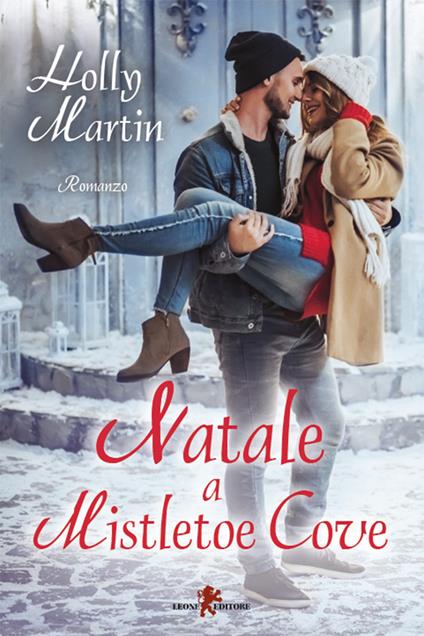 Natale a Mistletoe Cove - Holly Martin,Stefano Ternavasio - ebook