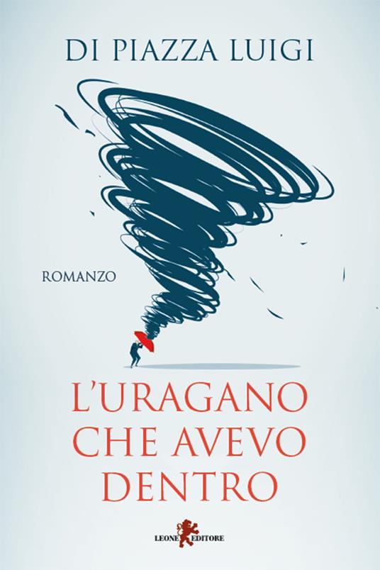L' uragano che avevo dentro - Luigi Di Piazza - ebook
