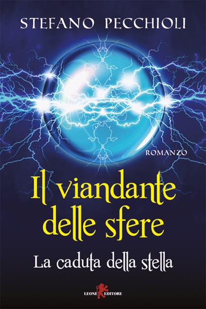 Il viandante delle sfere. La caduta della stella - Stefano Pecchioli - ebook
