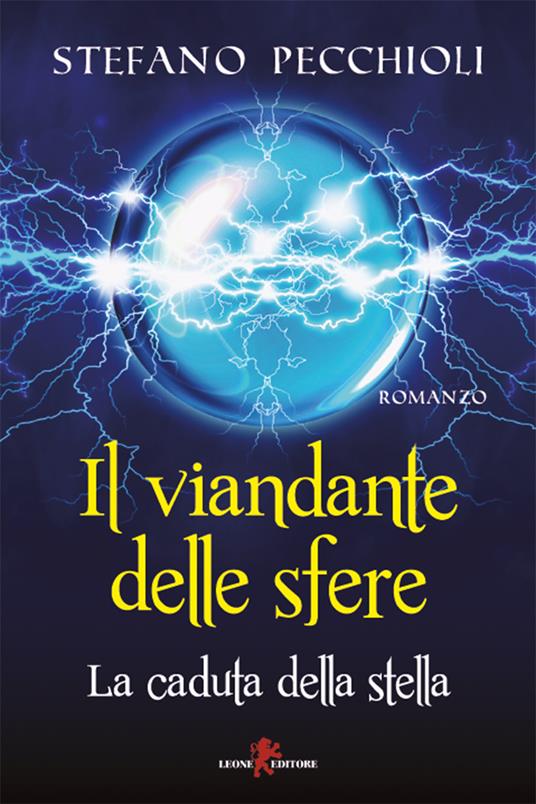 Il viandante delle sfere. La caduta della stella - Stefano Pecchioli - ebook