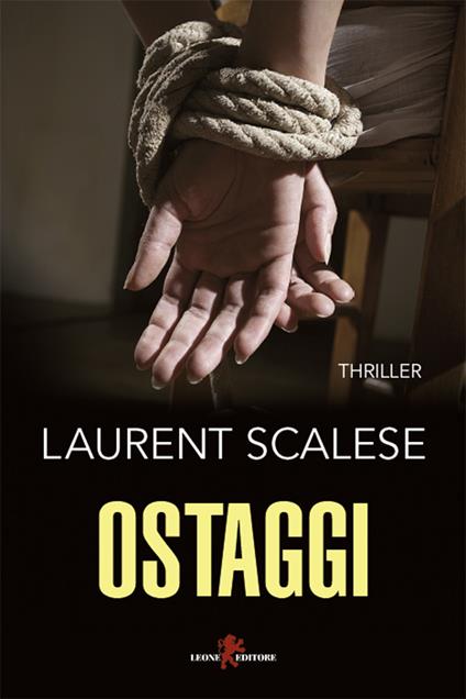 Ostaggi - Laurent Scalese,Gaia Giaccone - ebook
