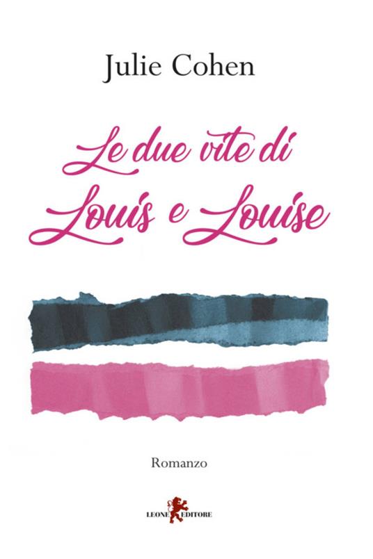 Le due vite di Louis e Louise - Julie Cohen,Eleonora Carlotta Gallo - ebook