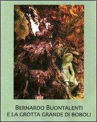 Bernardo Buontalenti e la Grotta Grande di Boboli. Ediz. illustrata - Cristina Acidini,Francesco Vossilla,Valentina Conticelli - copertina