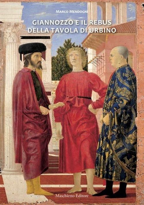 Giannozzo e il rebus della tavola di Urbino. Ediz. illustrata - Marco Mendogni - copertina