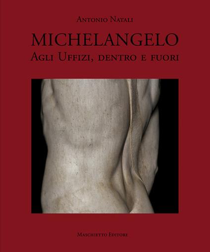 Michelangelo, inside and outside the Uffizi - Antonio Natali - copertina
