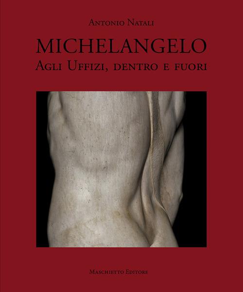 Michelangelo, inside and outside the Uffizi - Antonio Natali - copertina