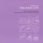 The new city. Elements, documents and reflections for an artistic practice focused on the body and the territory. Ediz. illustrata